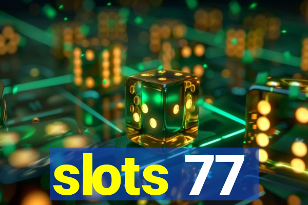 slots 77